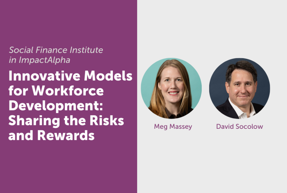 Promotional graphic for a Social Finance Institute event featuring Meg Massey and David Socolow, titled "Innovative Models for Workforce Development: Sharing the Risks and Rewards.