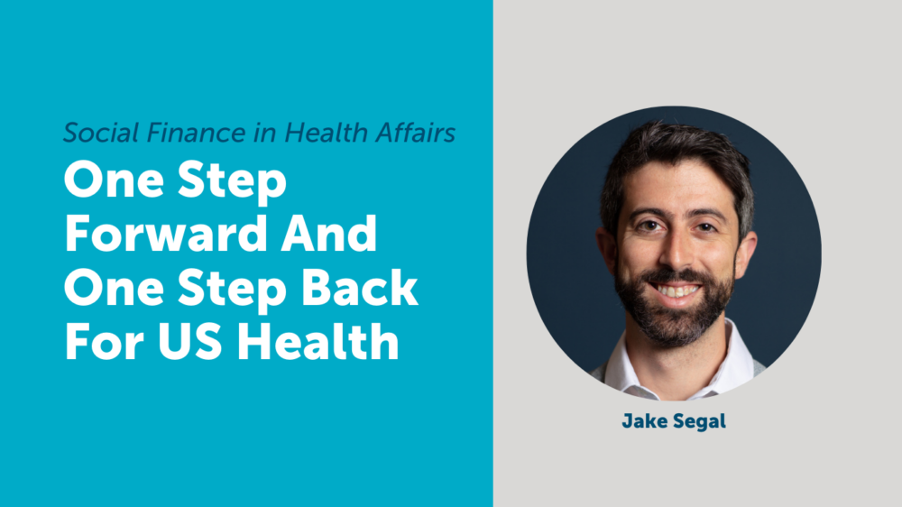 Split graphic with text reading "One Step Forward And One Step Back For US Health" and a photo of a smiling man labeled "Jake Segal.