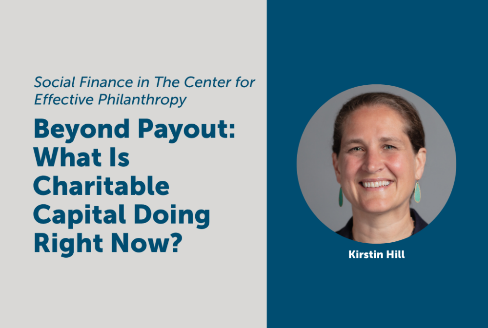 Headshot of Kirstin Hill next to text about a Social Finance event titled "Beyond Payout: What Is Charitable Capital Doing Right Now?" hosted by The Center for Effective Philanthropy.