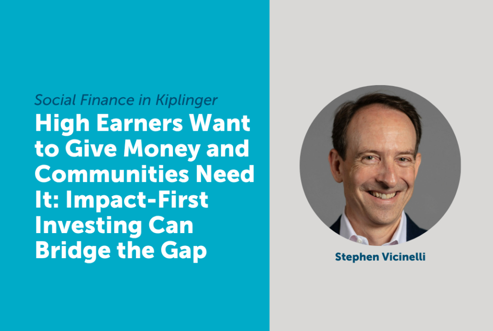 Headshot of Stephen Vicinelli next to text discussing how impact-first investing can connect high earners who want to give money with communities in need, featured in Kiplinger’s Social Finance section.