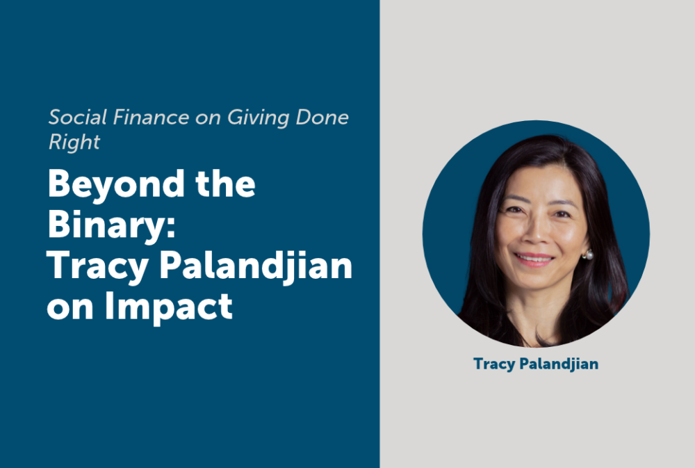 Text reading “Social Finance on Giving Done Right. Beyond the Binary: Tracy Palandjian on Impact” next to a circular portrait of Tracy Palandjian.